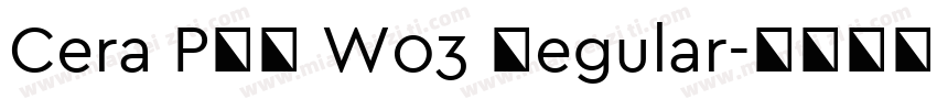 Cera PRO W03 Regular字体转换